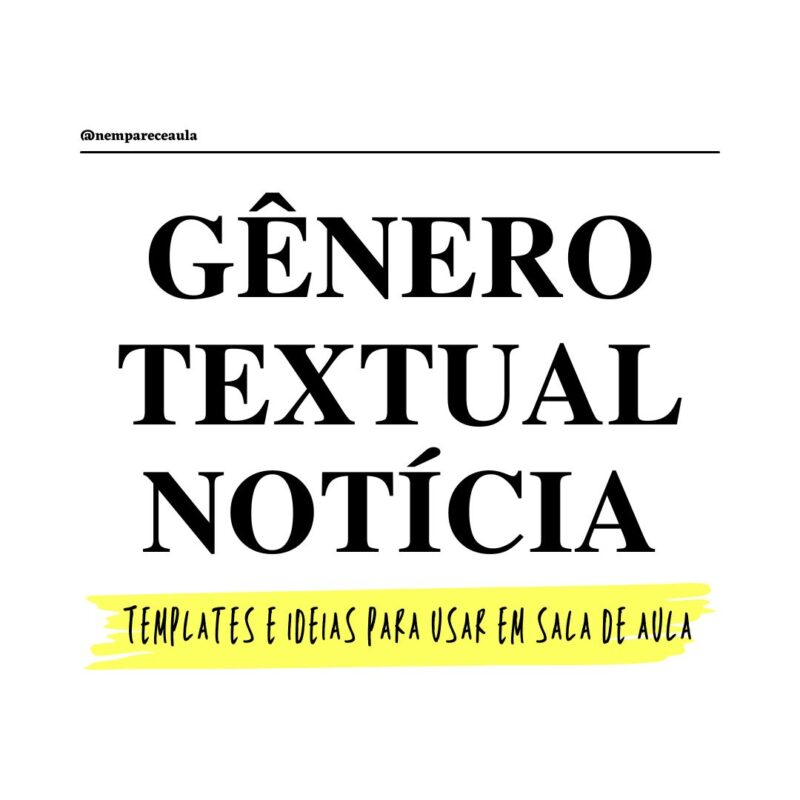 Gênero textual notícia: templates e ideias