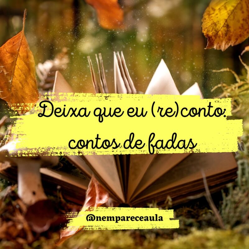 Deixa que eu (re)conto: contos de fadas