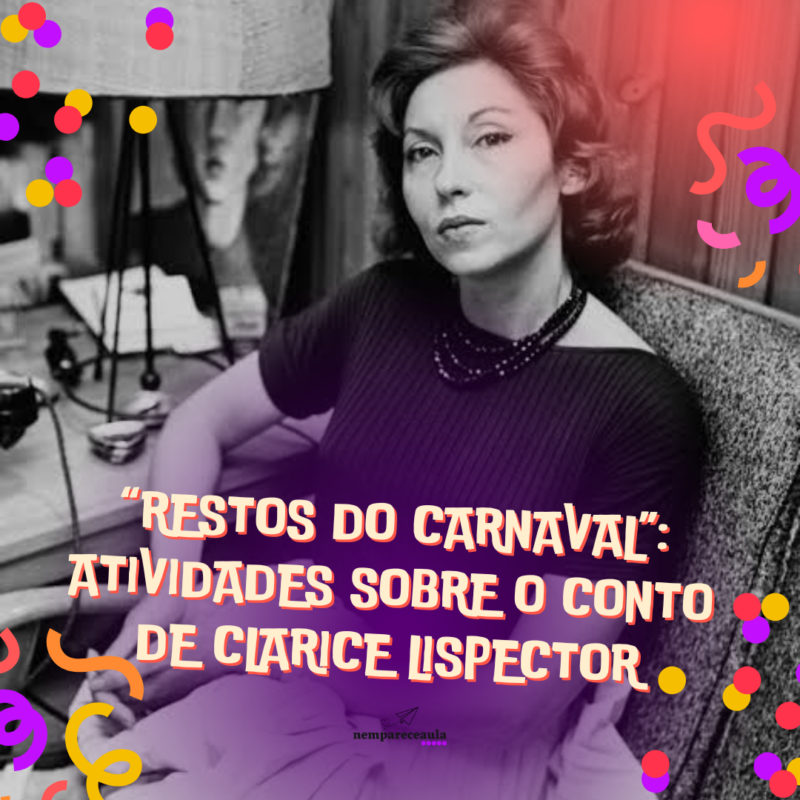 "Restos do Carnaval": atividades sobre o conto de Clarice Lispector