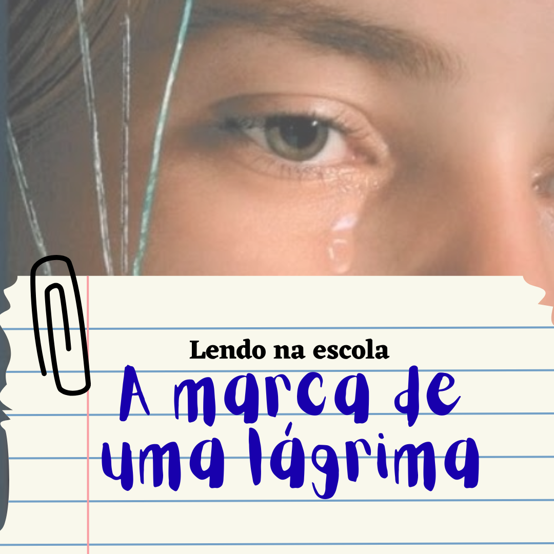 Lendo na escola: A marca de uma lágrima