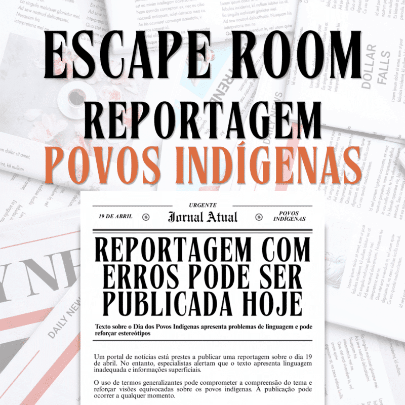 Escape room gênero reportagem: povos indígenas