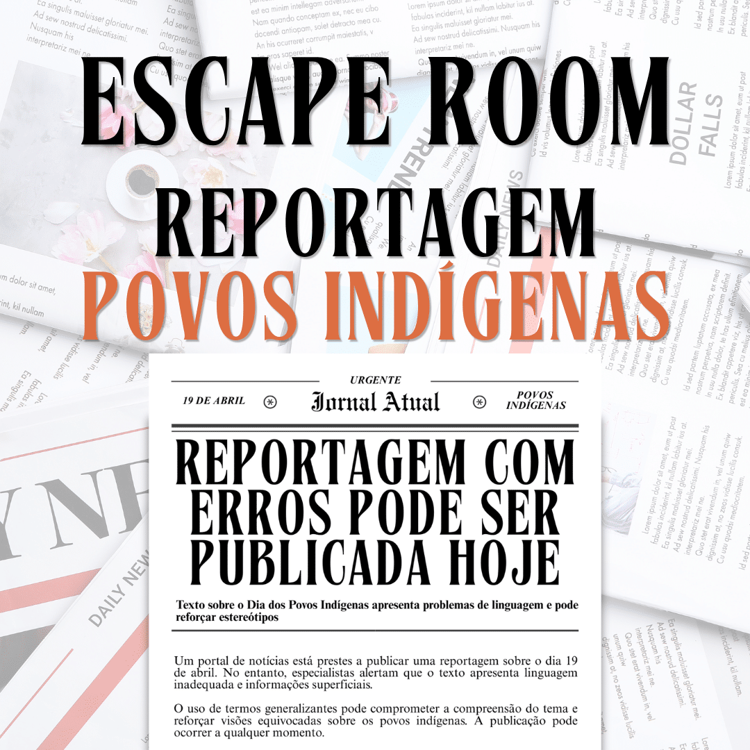 Escape room gênero reportagem: povos indígenas