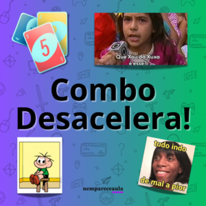 Combo Desacelera