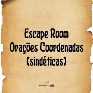 Escape room orações coordenadas sindéticas