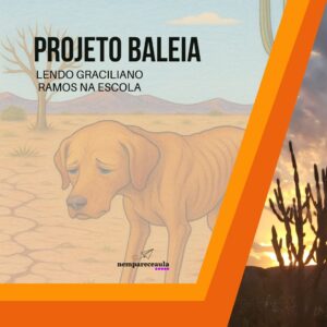 Projeto Baleia: lendo Graciliano Ramos na escola