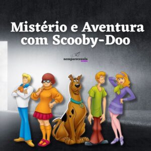 Narrativa de mistério e aventura: produção textual com Scooby-Doo