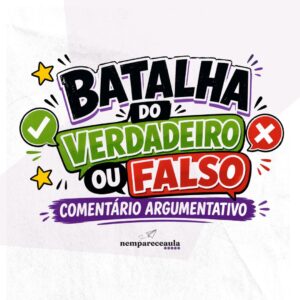Batalha do Verdadeiro ou Falso: Comentário Argumentativo