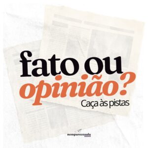 Fato ou opinião? – Caça às pistas