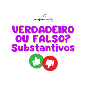 verdadeiro_falso_substantivos (1)